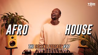 AFRO HOUSE MIX MAY 2024 | The Calling Podcast #47 by Tech Sangoma