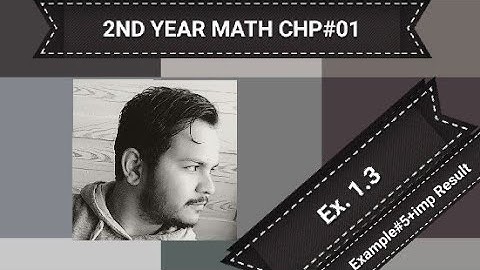 2nd Year Math Ex. 1.3 Example#5 + Important results