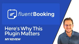 FluentBooking Review: Why It Stands Out Over The Competition