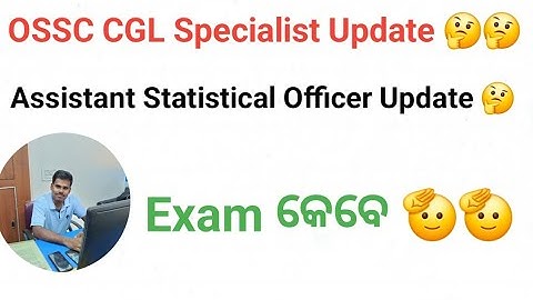 OSSC CGL Specialist  Update//Assistant Statistical Officer Update//Exam କେବେ//KRUSNANSHU//STUDYSTART
