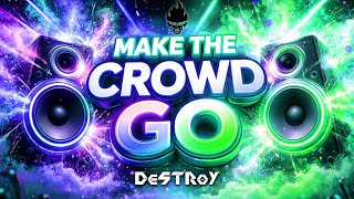 JNXD ft. Dream - Make The Crowd Go (DeSTRoY Bootleg Remix)
