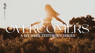 Overcomers Evening | Cornerstone Chapel Women's Ministry | Holly F.