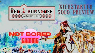 The Red Burnoose: Algeria 1857 - Solo Kickstarter Preview - Not Bored Gaming