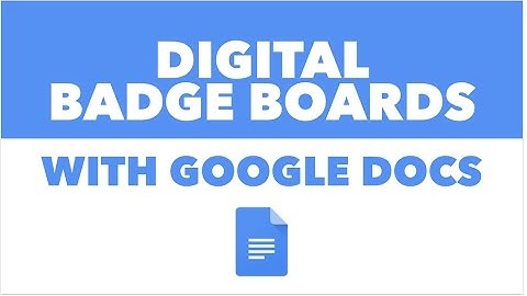 Digital Badge Boards with Google Docs
