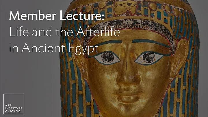 Virtual Member Lecture: Life and Afterlife in Ancient Egypt