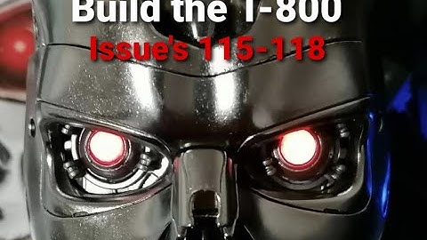 Build the T-800  issues 115-118