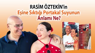 Rasim Öztekinin Eşine Sıktığı Portakal Suyunun Anlamı Ne?