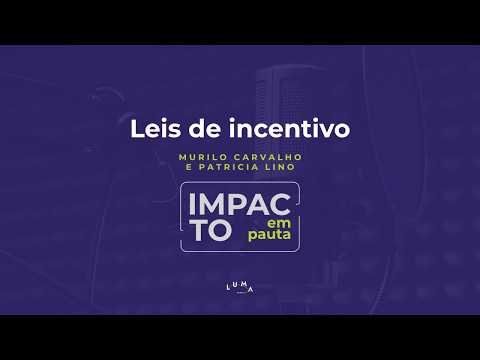 Capa do episódio #01 do podcast Impacto em Pauta: Leis de Incentivo