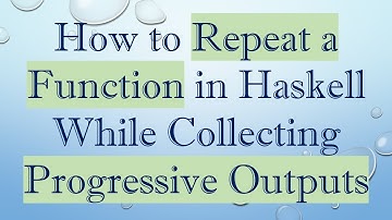 How to Repeat a Function in Haskell While Collecting Progressive Outputs