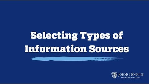 Selecting Types of Information Sources