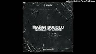 Mangi Bulolo (2025) - BATA GURAN ft Yaindu Tali (G.M MUSIC)