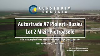 Autostrada A7 Ploiești-Buzău Lot 2 - COMPLET - 2024.04.01