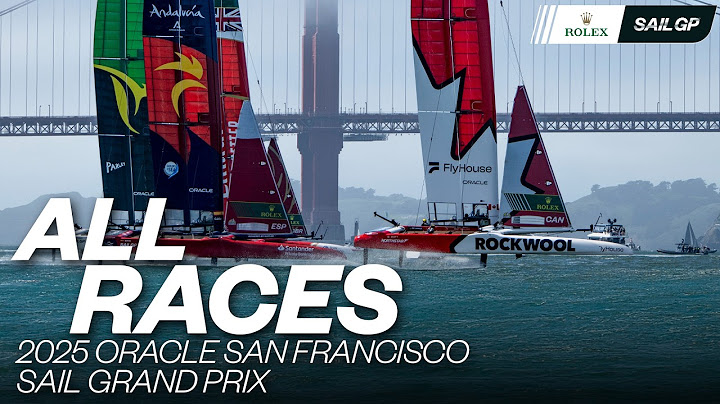 ALL RACES | 2025 Oracle San Francisco Sail Grand Prix | Races 1 - 7 & Final | SailGP