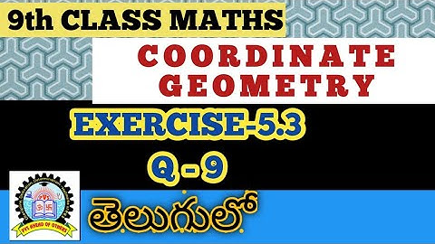 9th Class Maths Coordinate Geometry Exercise 5.3 in Telugu