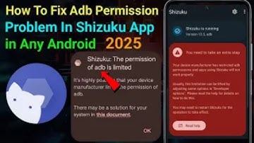 How To Fix The Permission of ADB is Limited problem in Shizuku Any Android  2025