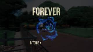 Ritchie K - FOREVER (snippet)