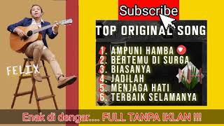 Felix Original Song   Enak Di Dengar Menemani Kerja Ataupun Santai