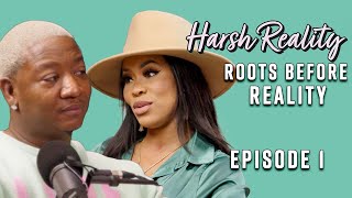 Roots Before Reality: Harsh Reality Episode 1