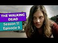 The Walking Dead: Season 11 Episode 9 RECAP