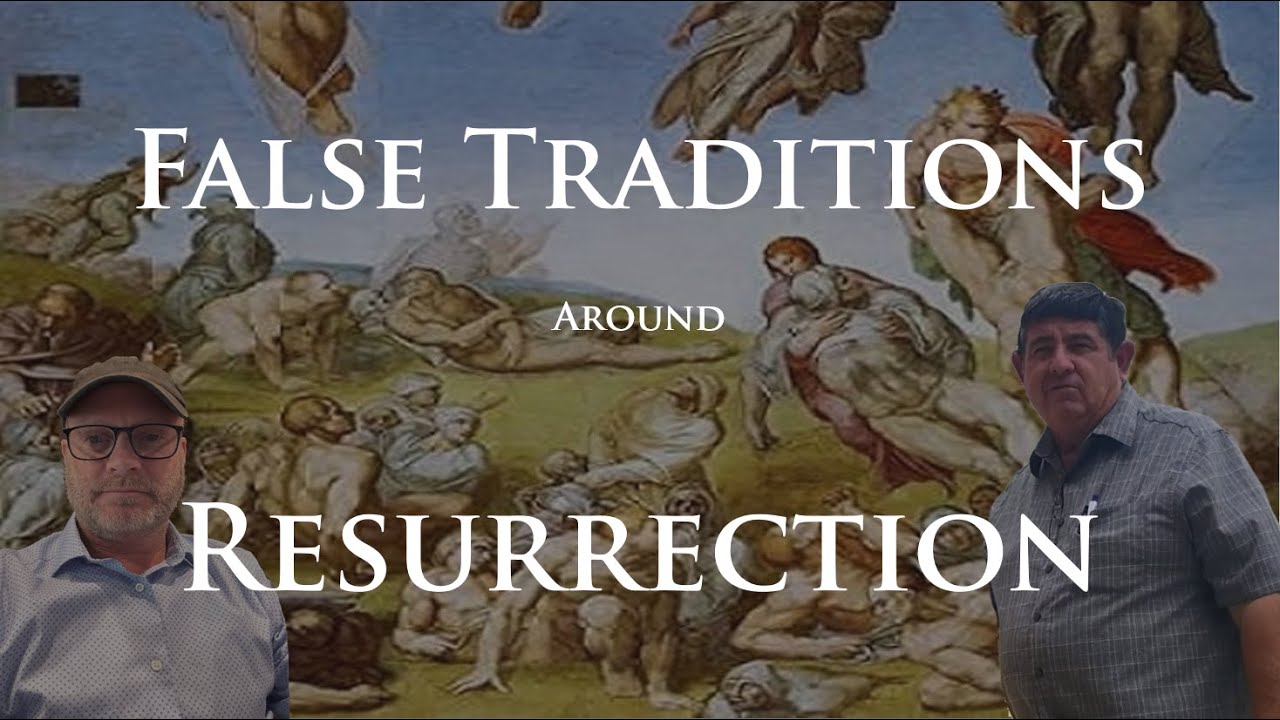 False Traditions around Resurrection with Bruce Porter