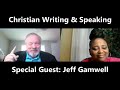 Christian writing  speaking  special guest jeff gamwell  host jacqui wilson