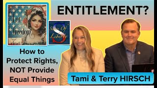 ENTITLEMENT: How to Protect Rights, NOT Provide Equal Things-Terry & Tami@Sisters of Liberty