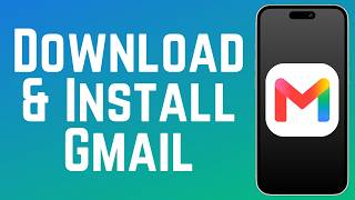 How to Download &amp; Install Gmail App 2026 (Full Guide)