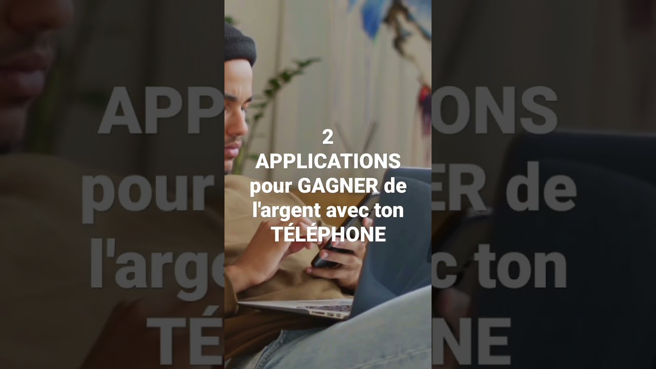 2 Meilleures APPLICATIONS pour GAGNER DE L'ARGENT avec son TÉLÉPHONE 