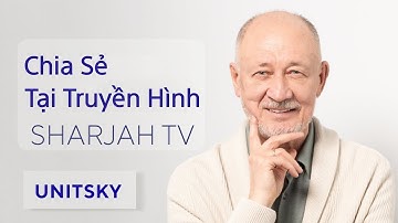 Anatoly Yunitskiy - trong phim tài liệu của kênh truyền hình Sharjah | UST
