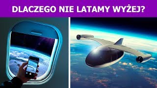 Dlaczego samoloty nie latają wyżej?