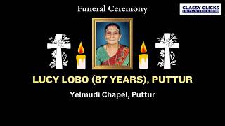 Funeral Ceremony of Lucy Lobo (87 Years) Yelmudi Chapel, Puttur