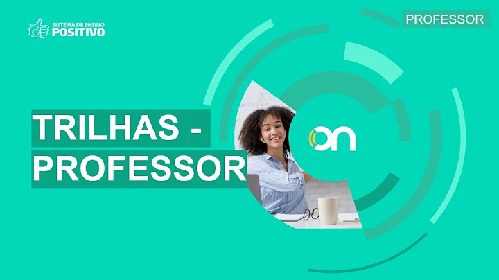 Como o professor disponibiliza as Trilhas no Positivo On?