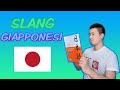 SLANG GIAPPONESI! IMPARIAMO E STUDIAMO IL GIAPPONESE 🇯🇵 [GIAPPONE]