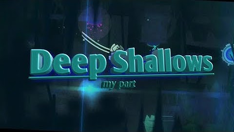 [GD] My remake part at deep shallows