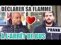 Dclarer sa flamme  larrt de bus 