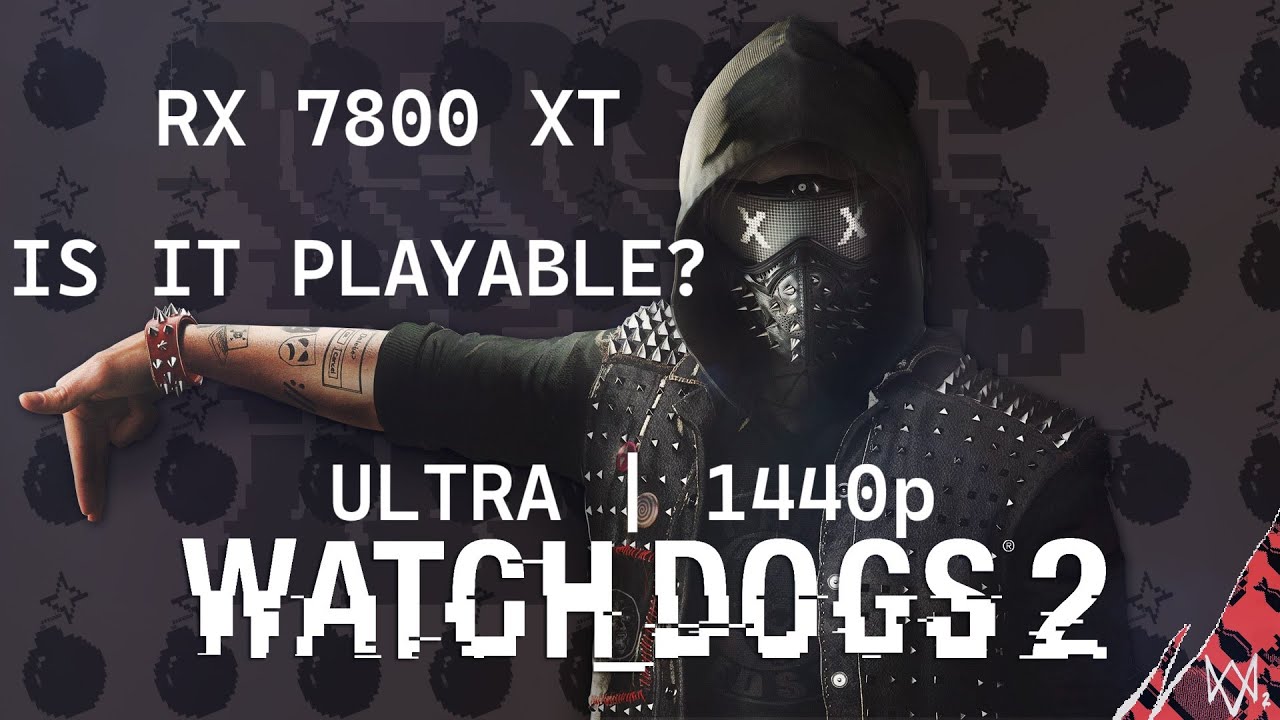 WATCH DOGS 2 | ULTRA Settings 1440p 🔥 RX 7800 XT + Ryzen 5700X | 55+ FPS Performance Test!