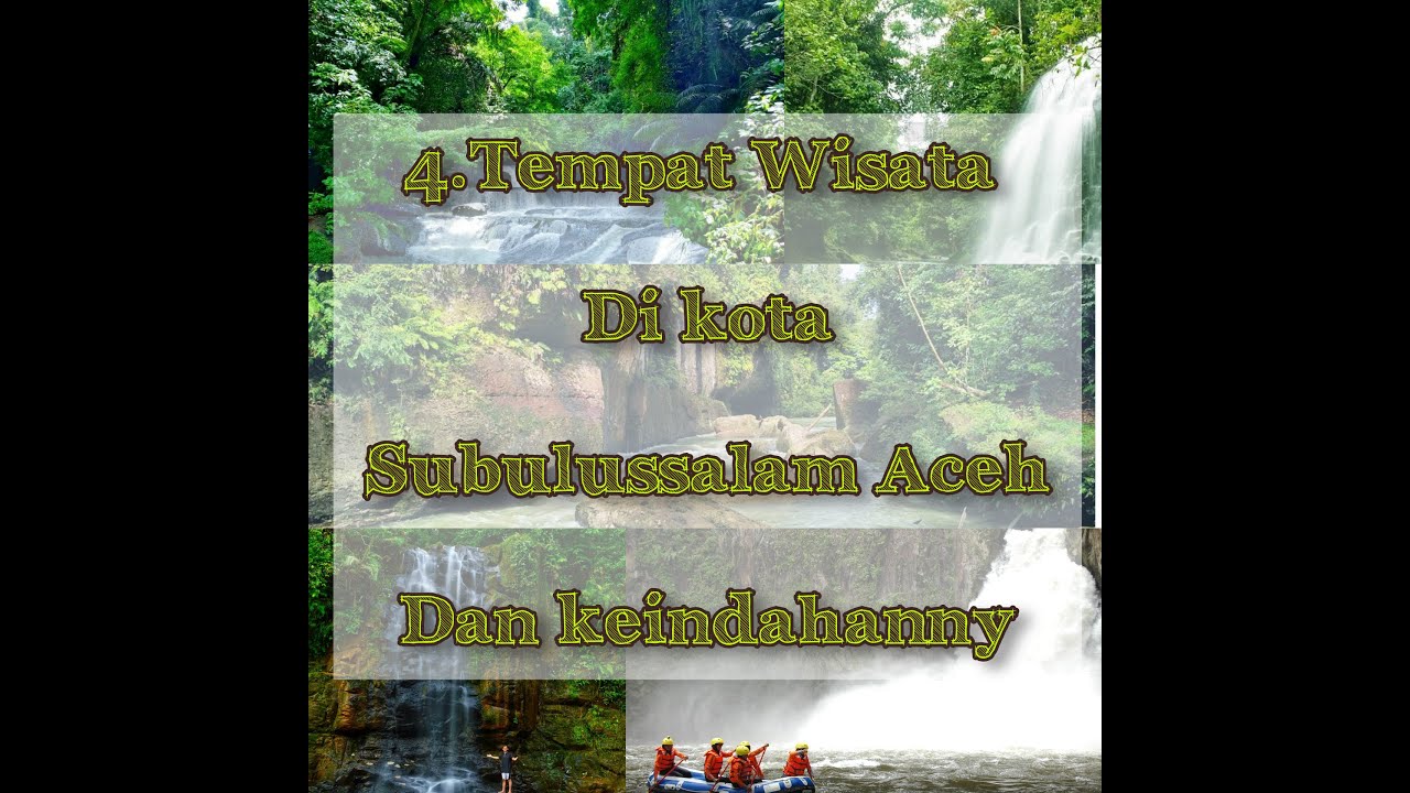 4 Tempat Wisata dikota Subulussalam Aceh dan Keindahanny ...