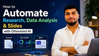 How to Automate Research, Data Analysis & Slides with Ottermind AI
