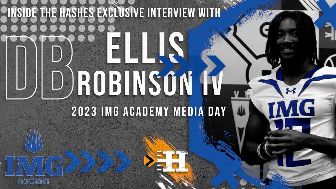 Exclusive: 5 ⭐DB Ellis Robinson IV || 23' IMG Academy Media Day ||  An Inside The Hashes on Their Journey