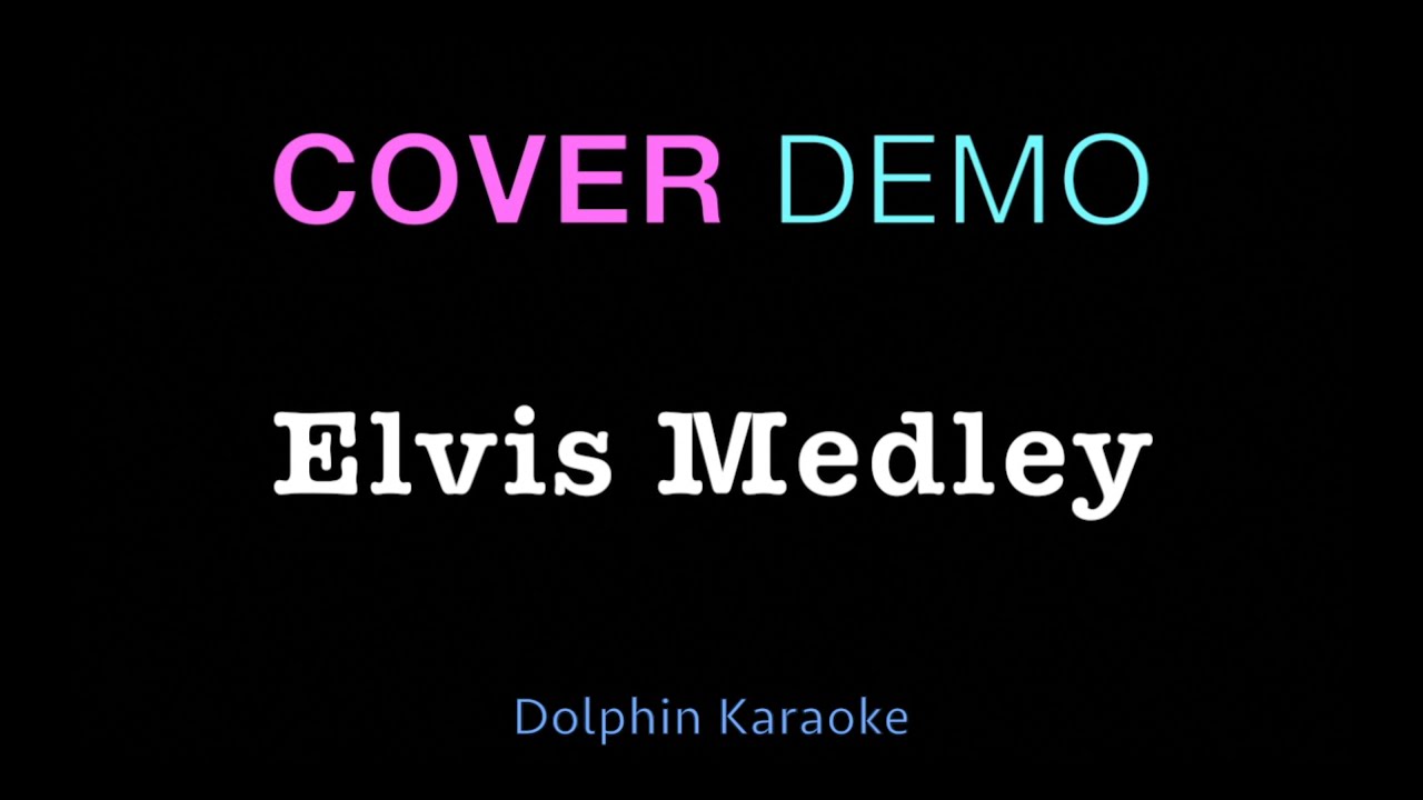 Elvis Medley ~ Dolphin Diemer ~ COVER DEMO