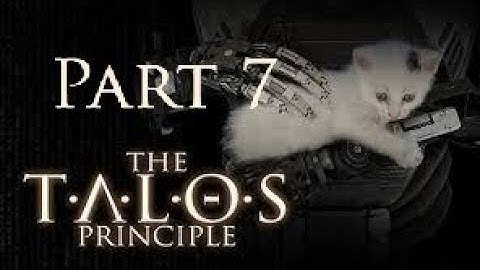 The Talos Principle | Playthrough | part 7
