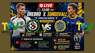 ÖREBRO X SUNDSVALL AO VIVO 🔴 | COPA DA SUÉCIA | 13:00 PM | SEM NARRAÇÃO