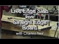 Faux Live Edge Slab from Straight Board Faux Live Edge Slab from Straight Board