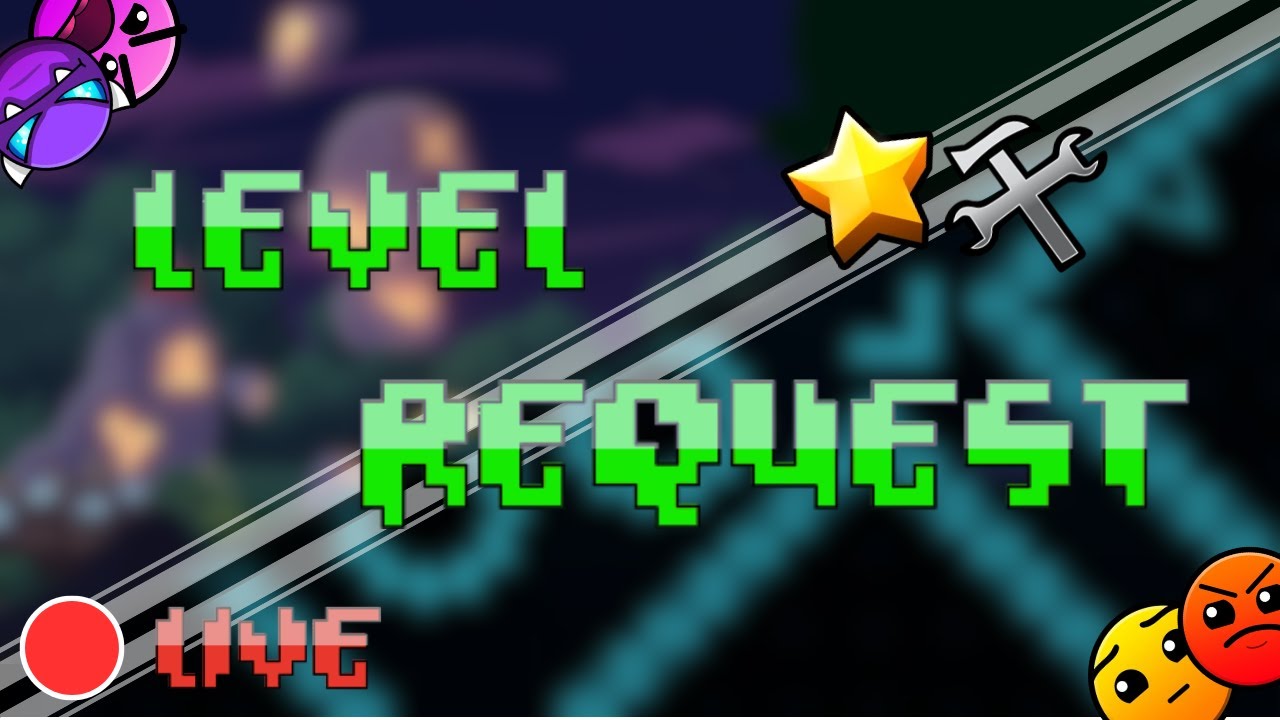 🔴 Live Geometry dash // Level Request ! - YouTube