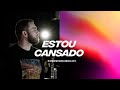 ESTOU CANSADO - ANDRÉ FERNANDES