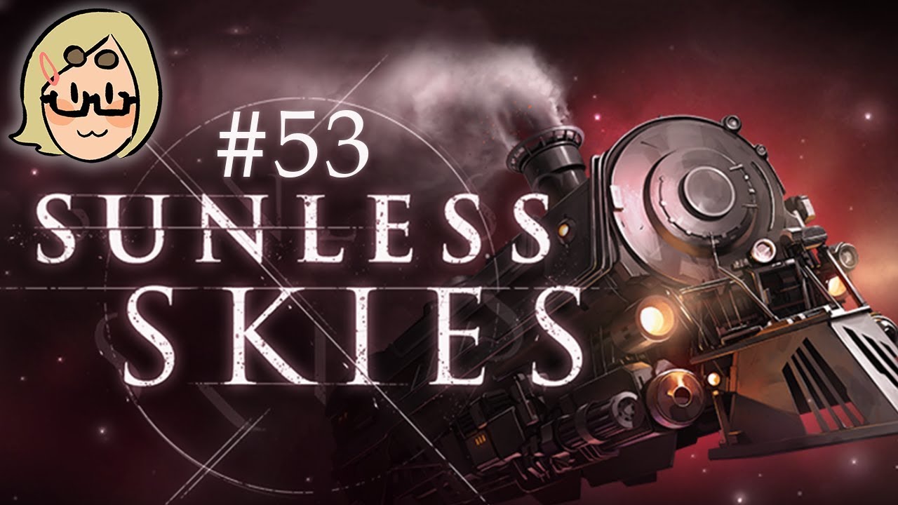 Sunless Skies (Ep. 53 – The Verdant)