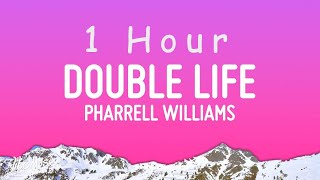Pharrell Williams - Double Life (Lyrics) | 1 hour