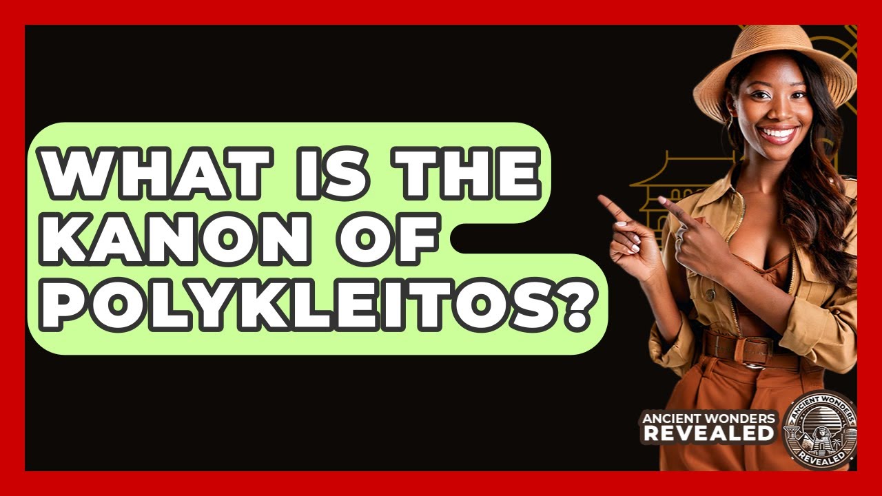 What Is The Kanon Of Polykleitos? - Ancient Wonders Revealed