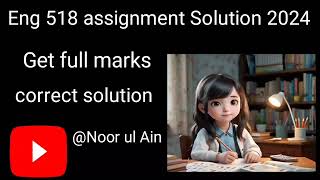 Eng 518 assignment solution 2024 || correct solution 💯 #assignmentsolutionEng518