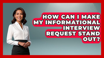 How Can I Make My Informational Interview Request Stand Out? - Job Success Network